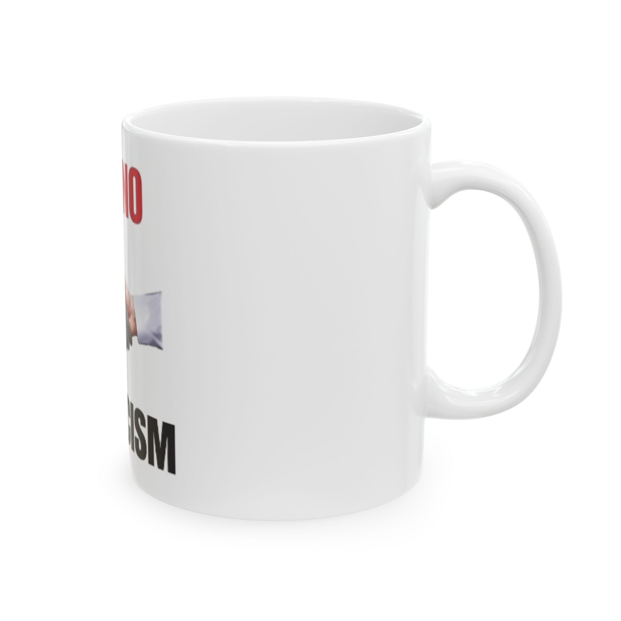 "Say No to Racism" - 11oz Ceramic Mug