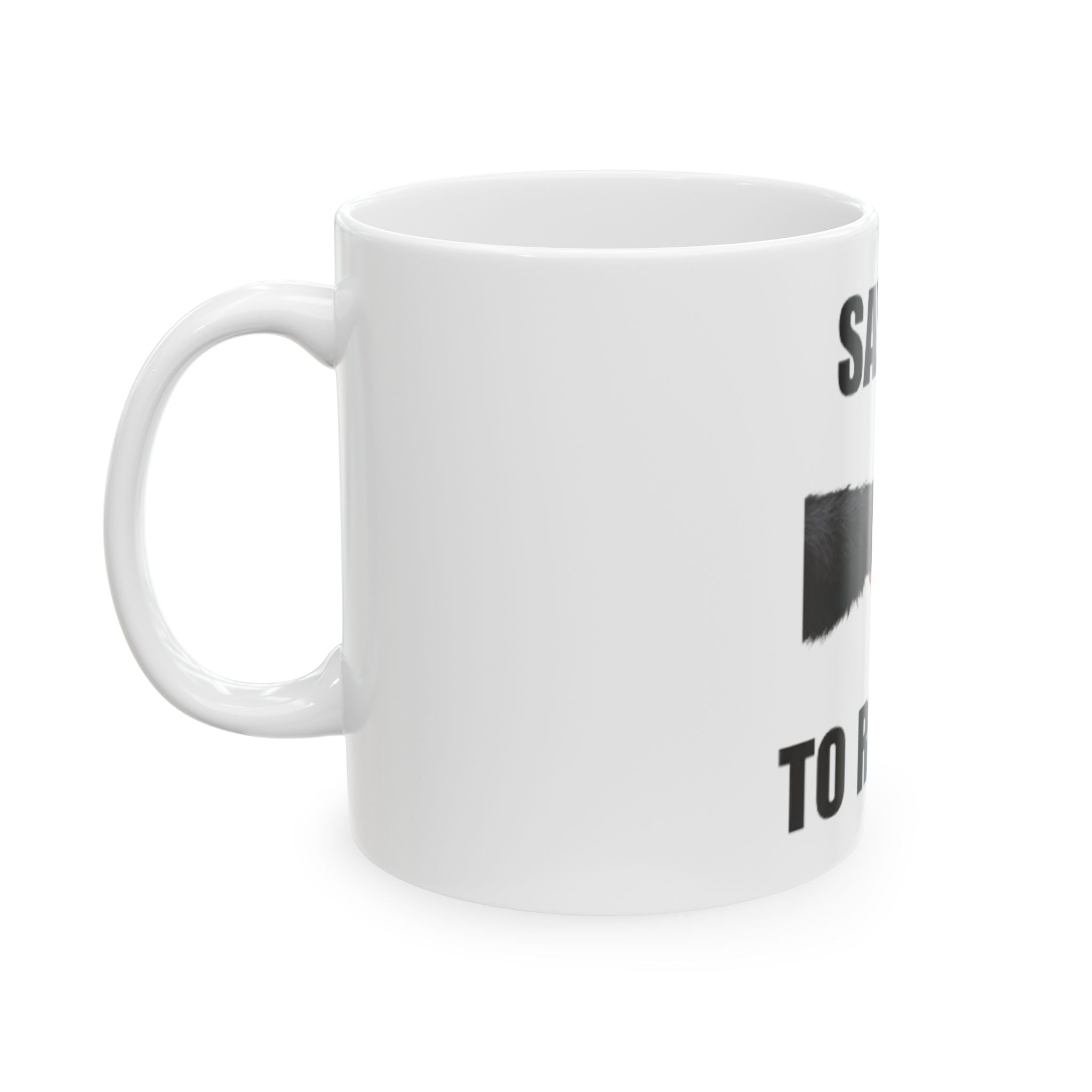 "Say No to Racism" - 11oz Ceramic Mug