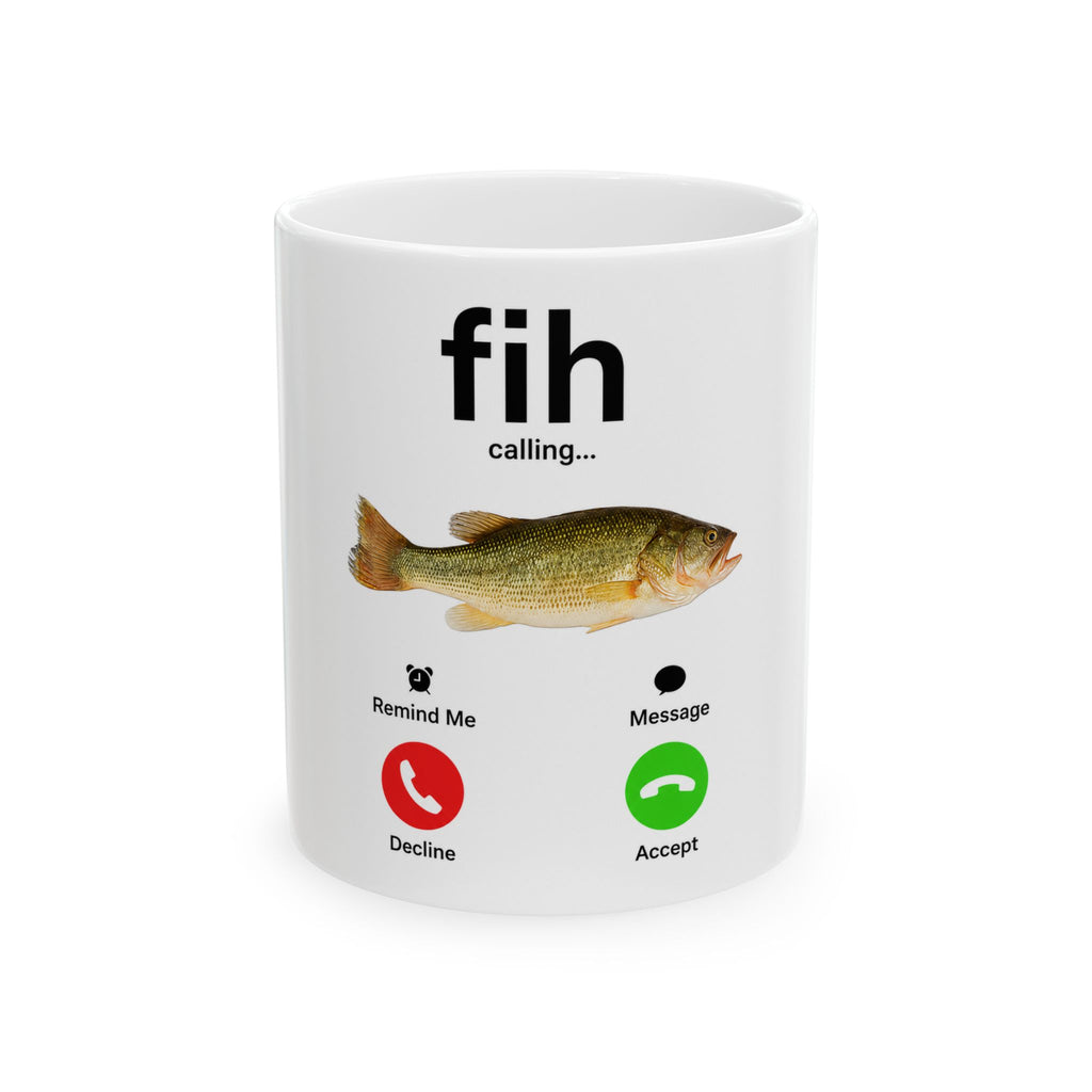 "fih" is calling  - 11oz Ceramic Mug