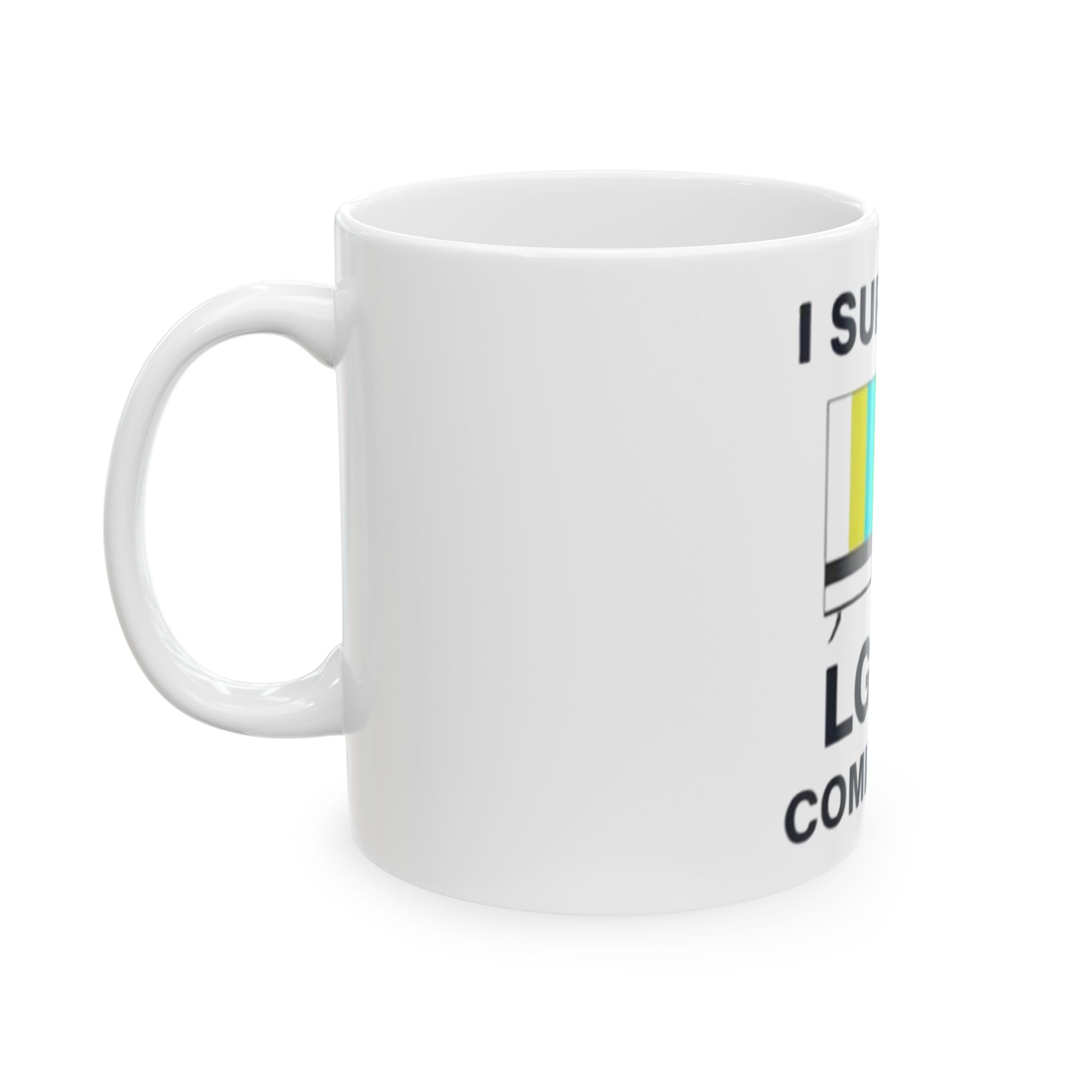 I Support LG TV+ Community  — 11oz Ceramic Mug